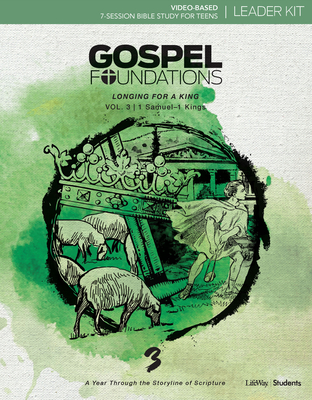 Gospel Foundations for Students: Volume 3 - Longing for a King Leader Kit