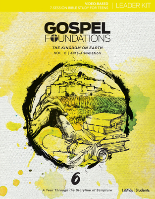 Gospel Foundations for Students: Volume 6 - The Kingdom on Earth Leader Kit