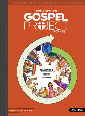 The Gospel Project: Home Edition Grades 3-5 Workbook Semester 2