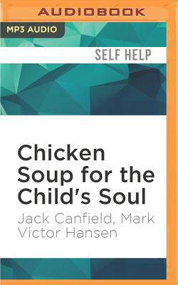 Chicken Soup for the Child's Soul: Character-Building Storiesto Read with Kids Ages 5-8