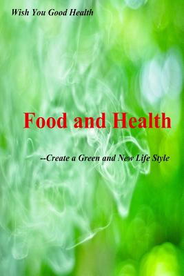 Food and Health: Create a Green and New Life Style