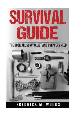 Survival Guide: The Book All Survivalist and Preppers Need ( 3 in 1 )