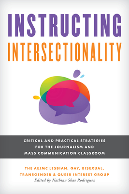 Instructing Intersectionality: Critical and Practical Strategies for the Journalism and Mass Communication Classroom