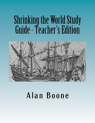 Shrinking the World Study Guide - Teacher's Edition