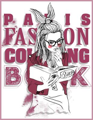 Paris Fashion Coloring Book: The Best of Paris Coloring Book for Adults & Paris Street Style Coloring Book