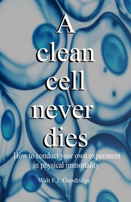 A clean cell never dies: How to conduct your own experiment in physical immortality