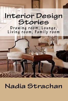 Interior Design Stories: Drawing room, Lounge, Living room, Family room