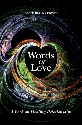 Words Of Love: A Book on Healing Relationships