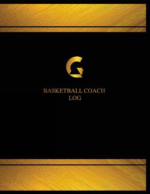 Basketball Coach Log: Basketball Coach Logbook (Black cover, X-Large)
