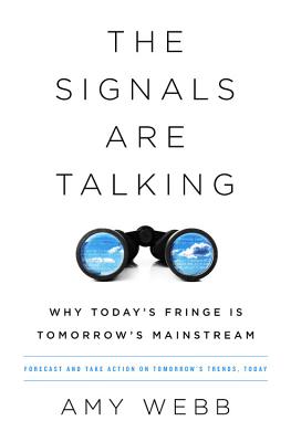The Signals Are Talking: Why Today's Fringe Is Tomorrow's Mainstream