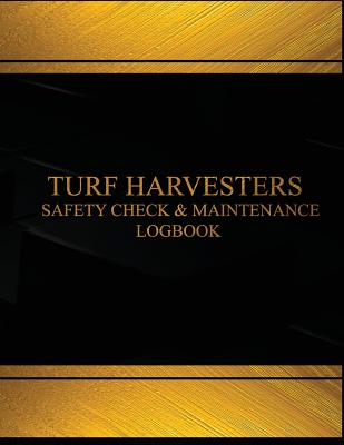 Turf Harvesters Safety Check & Maintenance Log (Black cover, X-Large): Motor Scraper Safety Check and Maintenance Logbook (Black cover, X-Large)