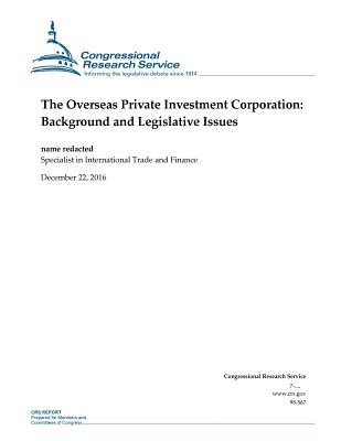 The Overseas Private Investment Corporation: Background and Legislative Issues