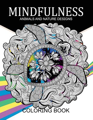 Mindfulness Animals and Nature Design Coloring Books: Adult Coloring Books