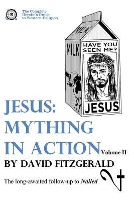 Jesus: Mything in Action, Vol. II