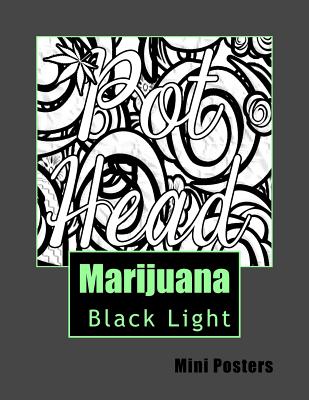 Marijuana Black Light Mini Posters: Adult Coloring Book
