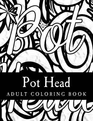 Pot Head Adult Coloring Book