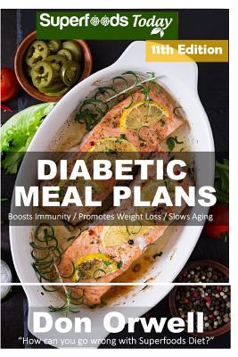Diabetic Meal Plans: Diabetes Type-2 Quick & Easy Gluten Free Low Cholesterol Whole Foods Diabetic Recipes full of Antioxidants & Phytochemicals