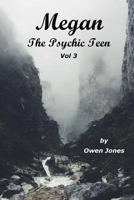 Megan The Psychic Teenager III: A Spirit Guide, A Ghost Tiger, And One Scary Mother!