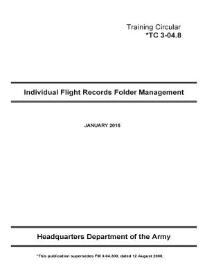 Training Circular TC 3-04.8 Individual Flight Records Folder Management January