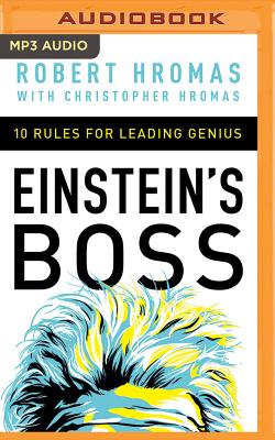 Einstein's Boss: 10 Rules for Leading Genius