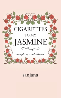 Cigarettes to My Jasmine: Morphing X Adulthood