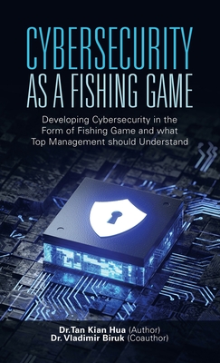Cybersecurity as a Fishing Game: Developing Cybersecurity in the Form of Fishing Game and What Top Management Should Understand