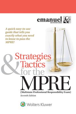Strategies & Tactics for the Mpre: (Multistate Professional Responsibility Exam)