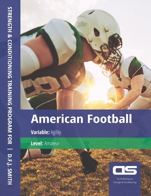 DS Performance - Strength & Conditioning Training Program for American Football, Agility, Amateur