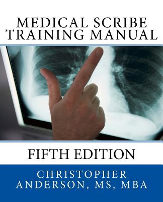 Medical Scribe Training Manual: Fifth Edition