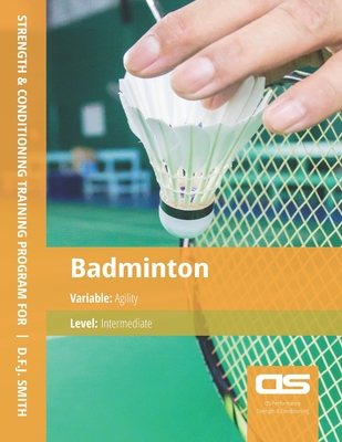 DS Performance - Strength & Conditioning Training Program for Badminton, Agility, Intermediate