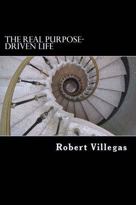 The REAL Purpose-Driven Life