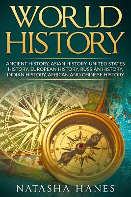 World History: Ancient History, Asian History, United States History, European History, Russian History, Indian History, African History