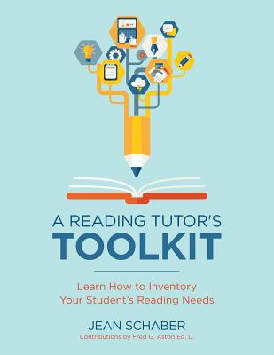 A Reading Tutor's Toolkit: Learn How to Inventory Your Student's Reading Needs