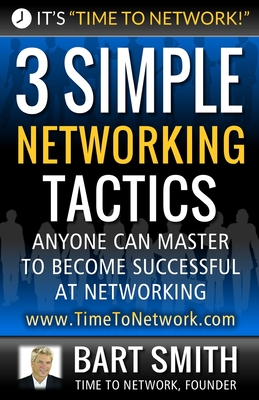 3 Simple Networking Tactics: Anyone Can Master To Become Successful At Networking