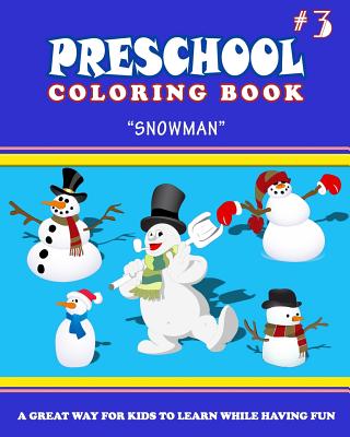 PRESCHOOL COLORING BOOK - Vol.3 SNOWMAN: preschool activity books