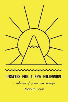 Prayers for a New Millennium: a collection of poems and musings