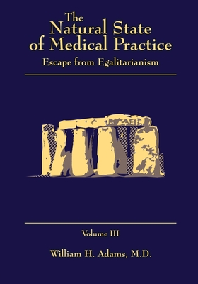 The Natural State of Medical Practice: Escape from Egalitarianism
