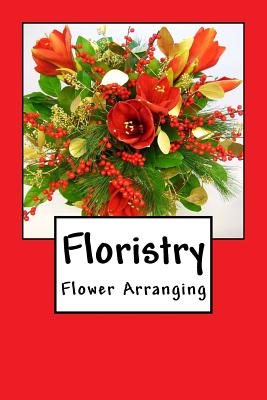 Floristry: Flower Arranging