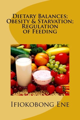 Dietary Balances; Obesity & Starvation; Regulation of Feeding