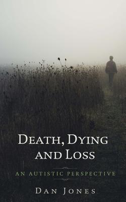 An Autistic Perspective: Death, Dying and Loss