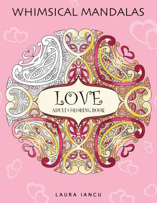 Mandala Coloring Book For Adults: Love