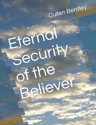 Eternal Security of the Believer: 800 reasons why we are OSAS
