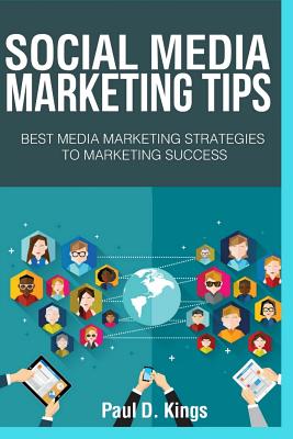 Social Media Marketing Tips: Best Media Marketing Strategies To Marketing Success