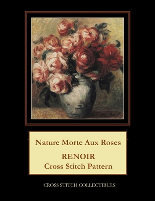Nature Morte Aux Roses: Renoir cross stitch pattern