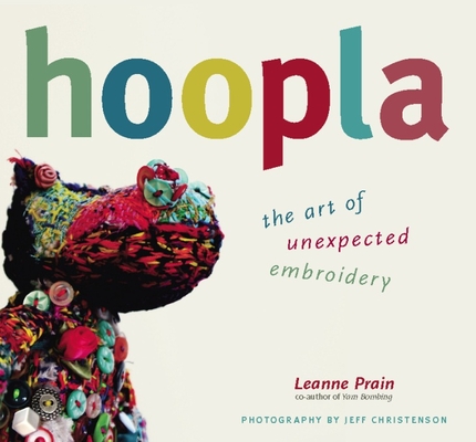Hoopla: The Art of Unexpected Embroidery