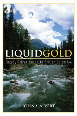 Liquid Gold: Energy Privatization in British Columbia