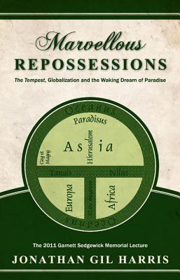 Marvellous Repossessions: The Tempest, Globalization and the Waking Dream of Paradise