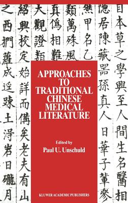 Approaches to Traditional Chinese Medical Literature: Proceedings of an International Symposium on Translation Methodologies and Terminologies