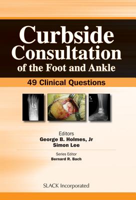 Curbside Consultation of the Foot and Ankle: 49 Clinical Questions