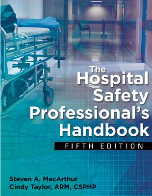The Hospital Safety Professional's Handbook, Fifth Edition